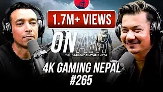 On Air With Sanjay #265 - 4K Gaming Nepal