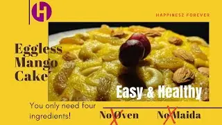 Suji Mango Cake | Eggless Mango Cake without Oven, Maida,  | Easy And Healthy | Happinesz Forever