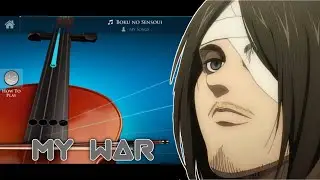 ATTACK ON TITAN FINAL SEASON OP - MY WAR/BOKU NO SENSOU - VIOLIN COVER