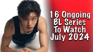 16 Ongoing BL Series To Watch in July 2024!