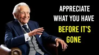 Gratitude Changes Everything: Appreciate What You Have Before It’s Gone