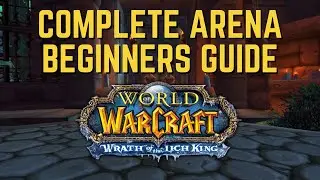 Wotlk PvP Beginners Guide for Arena Setup Wrath of the Lich King Classic/Cataclysm Classic
