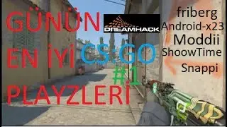 Günün En İYİ CS:GO PLAYZLERİ - DreamHacks(02/06/18)