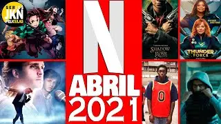 Estrenos NETFLIX Abril 2021