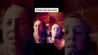Come into my arms
