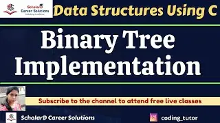 Class 18:  Binary Tree Implementation| Data Structures using C | 