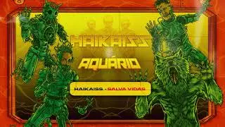 Haikaiss - Salva-Vidas | Álbum Aquário (Áudio Oficial)
