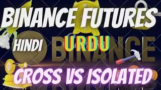 Binance Future Trade -Differences Between Isolated Margin & Cross Margin 