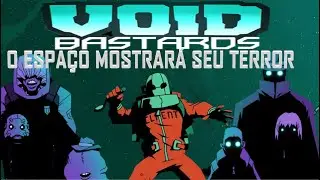 Void Bastards: Monstros no espaço #1