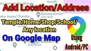 How to add address on Google maps#bengali#2022।add location on Google maps। Android