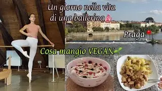 Un giorno nella vita di una BALLERINA professionista a PRAGA🩰 Cosa mangio in un giorno VEGAN🌱