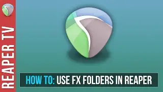 How To Use FX Folders in Reaper Tutorial