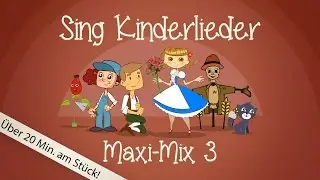Sing Kinderlieder Maxi-Mix 3: Laurentia u.v.m. - Kinderlieder zum Mitsingen | Sing Kinderlieder