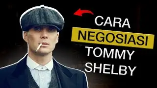 Cara MENANG NEGOSIASI Seperti Tommy Shelby Peaky Blinders