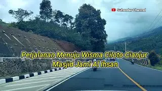 Perjalanan Puncak Bogor Menuju Wisma Ciloto Cianjur Masjid Jami Al Ihsan