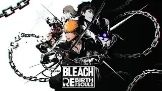🔴Bleach Rebirth Of Souls (Live)🔴