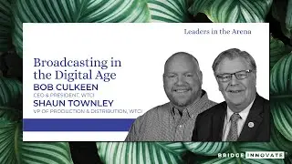 Broadcasting in the Digital Age with Bob Culkeen & Shaun Townley