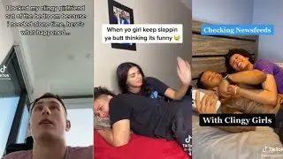 When You're Clingy Gf Annoys You Tiktok Compilation