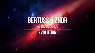 Bertuss & ZNDR - Evolution (Original Mix) [Dark Progressive]