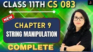 🔥String Manipulation in Python 💻| Class 11 CS 083 ONE SHOT| Ch 9 |Practicals |Barkha Mam 