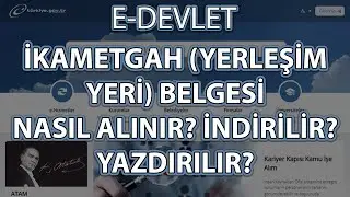 E-Devlet İkametgah (Yerleşim Yeri) Belgesi Nasıl Alınır? İndirilir? Yazdırılır?