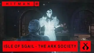 Hitman 3 - Isle of Sgail - The Ark Society