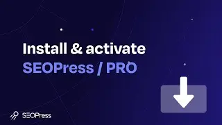 Install and activate SEOPress Free & SEOPress PRO (2023 update)