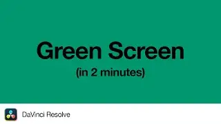How to Green Screen in DaVinci Resolve | 2 Minute Tutorial