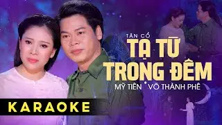 Karaoke Tân Cổ Tạ Từ Trong Đêm - Mỹ Tiên x Võ Thành Phê | Karaoke Tân Ca Cổ Mới Hay Nhất