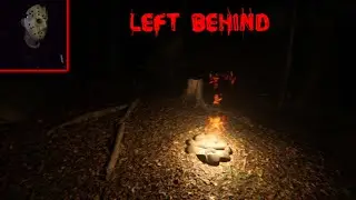 Alone In The Woods... Or Am I? (Left Behind) Scary Camping Horror Demo