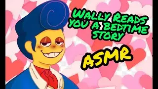 😍😍WALLY DARLING READS YOU A BEDTIME STORY! 😴😴| CUTE 🥰🥰 ASMR | WELCOME HOME | ROLEPLAY