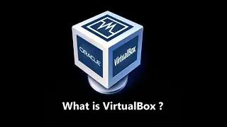 What is VirtualBox? How to download and install VirtualBox?