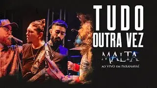 Malta - Tudo Outra Vez (Ao Vivo em Paranavaí)