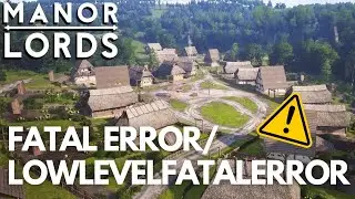 Fix the error in MANOR LORDS | Fatal Error/LowLevelFatalError / UE4 | Steam ✅🔥