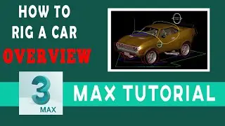 Car Rigging Tutorial For Beginners - OVERVIEW || 3ds Max 2020