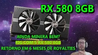 ⛏💰 RX 580 8GB MINERANDO - QUANTO FAZ UMA RIG DE MINERAÇÃO RX 580 8GB ? em ETHEREUM?  VALE A PENA?