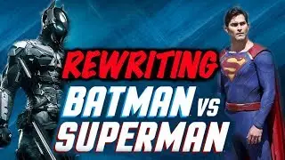 REWRITING BATMAN V SUPERMAN: DAWN OF JUSTICE - Lex's Subplot, Changing Doomsday To Bizarro, And More