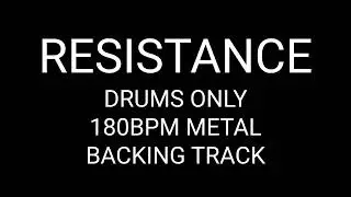 Resistance // Drums Only // 180BPM Metal Backing Track