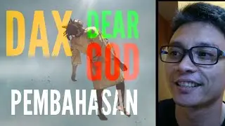 DAX - DEAR GOD PEMBAHASAN + REACTION