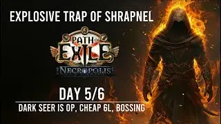 PoE 3.24 | Explosive Trap Trickster Day 5/6 | Dark Seer is OP for T17s