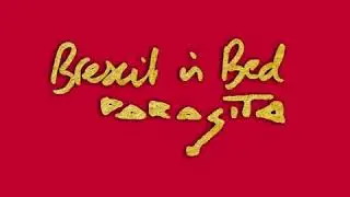 Parasite - Brexit in Bed (Lyric Video)