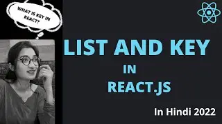 List and Key in React in Hindi | Understand Key in React 