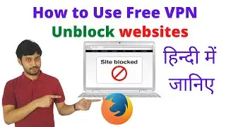 How to Unblock Websites ? How to use free VPN ? Website blocked | VPN in hindi |