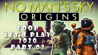 Let's Play No Man's Sky Origins Gameplay Coop Walkthrough 3