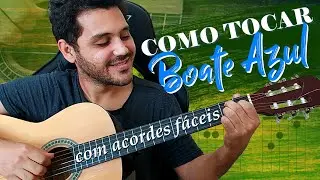 Como tocar BOATE AZUL com acordes simples e sem precisar ficar lendo a cifra