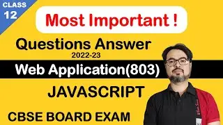 Most Important Questions of JavaScript for CBSE BOARD EXAM | Web Application 803 CLASS XII