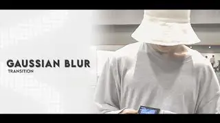 「ɢᴀᴜꜱꜱɪᴀɴ ʙʟᴜʀ ᴛʀᴀɴꜱɪᴛɪᴏɴ// ᴀʟɪɢʜᴛ ᴍᴏᴛɪᴏɴ」
