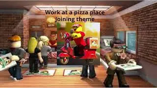 Work at a pizza place new Joining theme song!