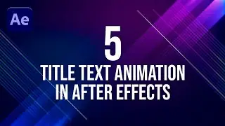 5 Title Text Animation In After Effects | After Effects Tutorial in Hindi