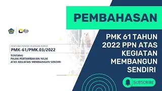 PPN Kegiatan Membangun Sendiri (KMS) - PMK 61 Tahun 2022 #efaktur